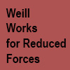 Weill Works for Reduced Forces